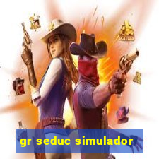 gr seduc simulador